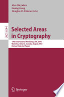 Selected areas in cryptography : 17th international workshop, SAC 2010, Waterloo, Ontario, Canada, August 12-13, 2010 : revised selected papers /
