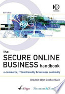 The secure online business handbook : e-commerce, IT functionality & business continuity /