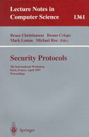 Security protocols : 5th international workshop, Paris, France, April 7-9, 1997 : proceedings /