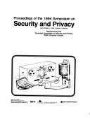 Proceedings of the 1984 Symposium on Security and Privacy, April 29-May 2, 1984, Oakland, California /