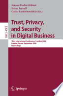 Trust, privacy, and security in digital business : third international conference, TrustBus 2006, Kraków, Poland, September 2006 : proceedings /