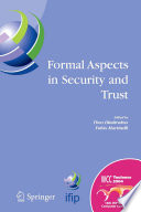 Formal aspects in security and trust : IFIP TC1 WG1.7 Workshop on Formal Aspects in Security and Trust (FAST), World Computer Congress, August 22-27, 2004, Toulouse, France /