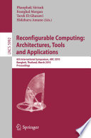 Reconfigurable computing: architectures, tools and applications : 6th international symposium, ARC 2010, Bangkok, Thailand, March 17-19, 2010 ; proceedings /