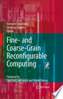 Fine- and coarse-grain reconfigurable computing /