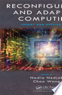 Reconfigurable and adaptive computing : theory and applications /