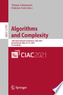 Algorithms  and Complexity : 12th International Conference, CIAC 2021, Virtual Event, May 10-12, 2021, Proceedings /