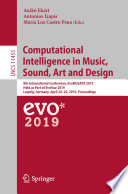 Computational Intelligence in Music, Sound, Art and Design : 8th International Conference, EvoMUSART 2019, Held as Part of EvoStar 2019, Leipzig, Germany, April 24-26, 2019, Proceedings /