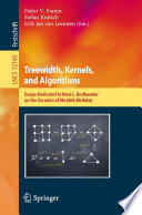 Treewidth, Kernels, and Algorithms : Essays Dedicated to Hans L. Bodlaender on the Occasion of His 60th Birthday /
