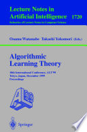 Algorithmic learning theory : 10th International Conference, ALT'99, Tokyo, Japan, December 6-8, 1999 : proceedings /