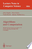 Algorithms and computations : 6th international symposium, ISAAC ʼ95, Cairns, Australia, December 1995 : proceedings /