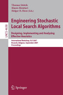 Engineering stochastic local search algorithms : designing, implementing and analyzing effective heuristics : international workshop, SLS 2007, Brussels, Belgium, September 6-8, 2007 : proceedings /