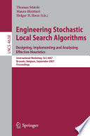 Engineering stochastic local search algorithms : designing, implementing and analyzing effective heuristics : international workshop, SLS 2007, Brussels, Belgium, September 6-8, 2007 : proceedings /