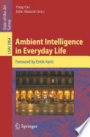 Ambient intelligence in everyday life /