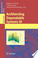 Architecting dependable systems III /