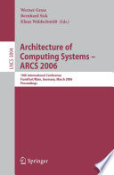 Architecture of computing systems--ARCS 2006 : 19th International Conference, Frankfurt/Main, Germany, March 13-16, 2006 : proceedings /