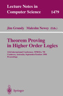 Theorem proving in higher order logics : 11th international conference, TPHOLs '98, Canberra, Australia, September 27-October 1, 1998 : proceedings /