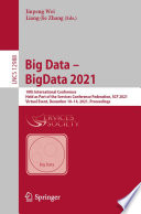 Big Data - BigData 2021 : 10th International Conference, Held as Part of the Services Conference Federation, SCF 2021, Virtual Event, December 10-14, 2021, Proceedings /