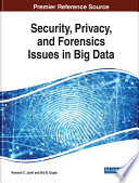 Security, privacy, and forensics issues in big data /