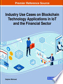 Industry use cases on blockchain technology applications in IoT and the financial sector /