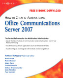 How to cheat at administering Office communications server 2007 /