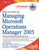 How to cheat at managing Microsoft Operations Manager 2005 /