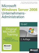 Microsoft Windows Server 2008 Unternehmensadministration : original Microsoft Training für Examen 70-647.