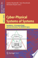 Cyber-Physical Systems of Systems : Foundations - A Conceptual Model and Some Derivations: The AMADEOS Legacy /