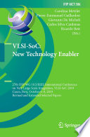 VLSI-SoC: New Technology Enabler : 27th IFIP WG 10.5/IEEE International Conference on Very Large Scale Integration, VLSI-SoC 2019, Cusco, Peru, October 6-9, 2019, Revised and Extended Selected Papers /