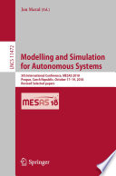 Modelling and Simulation for Autonomous Systems : 5th International Conference, MESAS 2018, Prague, Czech Republic, October 17-19, 2018, Revised Selected papers /