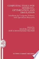 Computing tools for modeling, optimization, and simulation : interfaces in computer science and operations research /