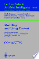 Modeling and using context : second international and interdisciplinary conference, CONTEXT'99, Trento, Italy, September 9-11, 1999 : proceedings /