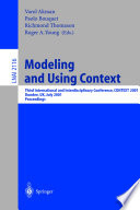 Modeling and using context : third international and interdisciplinary conference, CONTEXT 2001, Dundee, UK, July 27-30, 2001 : proceedings /