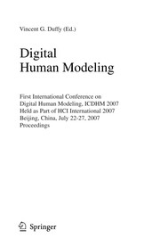Digital human modeling : First International Conference on Digital Human Modeling, ICDHM 2007, held as part of HCI International 2007, Beijing, China, July 22-27, 2007 : proceedings /
