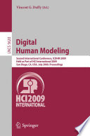 Digital human modeling : second international conference, ICDHM 2009, held as part of HCI International 2009, San Diego, CA, USA, July 19-24, 2009 ; proceedings /