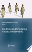 Modeling and simulating bodies and garments /