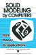 Solid modeling by computers : from theory to applications /