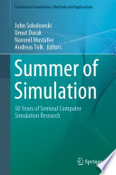 Summer of Simulation : 50 Years of Seminal Computer Simulation Research /