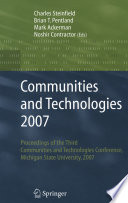 Communities and technologies 2007 : proceedings of the Third Communities and Technologies Conference, Michigan State University 2007 /