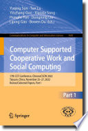 Computer Supported Cooperative Work and Social Computing : 17th CCF Conference, ChineseCSCW 2022, Taiyuan, China, November 25-27, 2022, Revised Selected Papers, Part I /