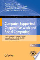 Computer Supported Cooperative Work and Social Computing : 17th CCF Conference, ChineseCSCW 2022, Taiyuan, China, November 25-27, 2022, Revised Selected Papers, Part II /