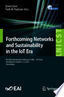 Forthcoming Networks and Sustainability in the IoT Era : First EAI International Conference, FoNeS - IoT 2020, Virtual Event, October 1-2, 2020, Proceedings /