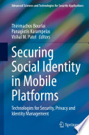 Securing Social Identity in Mobile Platforms : Technologies for Security, Privacy and Identity Management /