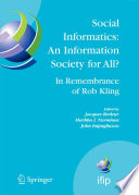 Social Informatics: An Information Society for all? In Remembrance of Rob Kling : Proceedings of the Seventh International Conference on Human Choice and Computers (HCC7), IFIP TC 9, Maribor, Slovenia, September 21-23, 2006 /