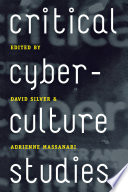 Critical cyberculture studies /