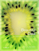 Beautiful data : [the stories behind elegant data solutions] /
