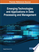 Emerging technologies and applications in data processing and management /