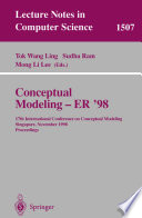 Conceptual modeling - ER '98 : 17th International Conference on Conceptual Modeling, Singapore, November 16-19, 1998 : proceedings /