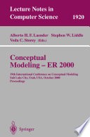 Conceptual modeling - ER 2000 : 19th International Conference on Conceptual Modeling, Salt Lake City, Utah, USA, October 9-12, 2000 : proceedings /