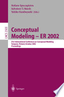 Conceptual modeling-ER 2002 : 21st International Conference on Conceptual Modeling, Tampere, Finland, October 7-11, 2002 : proceedings /