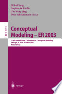 Conceptual modeling-ER 2003 : 22nd International Conference on Conceptual Modeling, Chicago, IL, USA, October 13-16, 2003 : proceedings /